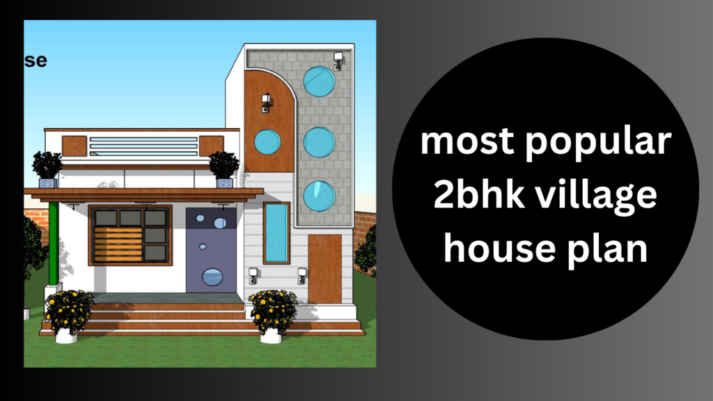 best modern 2 bhk house plan in village